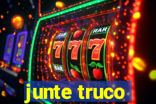 junte truco